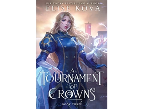 Livro A Tournament of Crowns A Trial of Sorcerers de Elise Kova (Inglês)