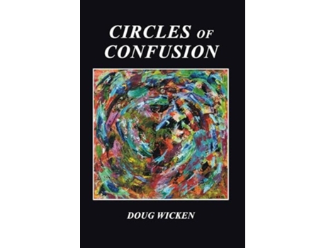 Livro CIRCLES OF CONFUSION de DOUG WICKEN (Inglês)