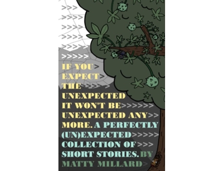 Livro If You Expect The Unexpected, Then It Wont Be Unexpected Anymore de Matty Millard (Inglês)