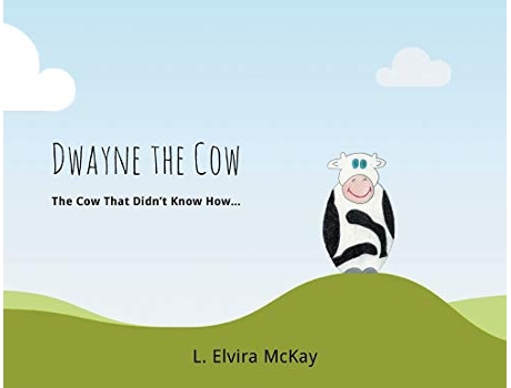 Livro Dwayne the Cow The Cow that didnt know how de L Elvira McKay (Inglês)
