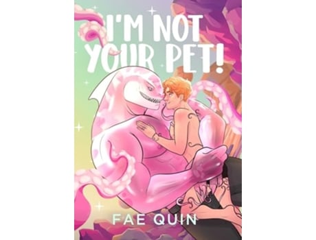 Livro Im Not Your Pet! MM Alien Romance de Fae Quin (Inglês - Capa Dura)