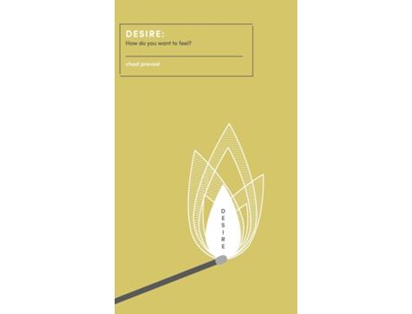 Livro Desire How Do You Want To Feel? De Chad Prevost (inglês)