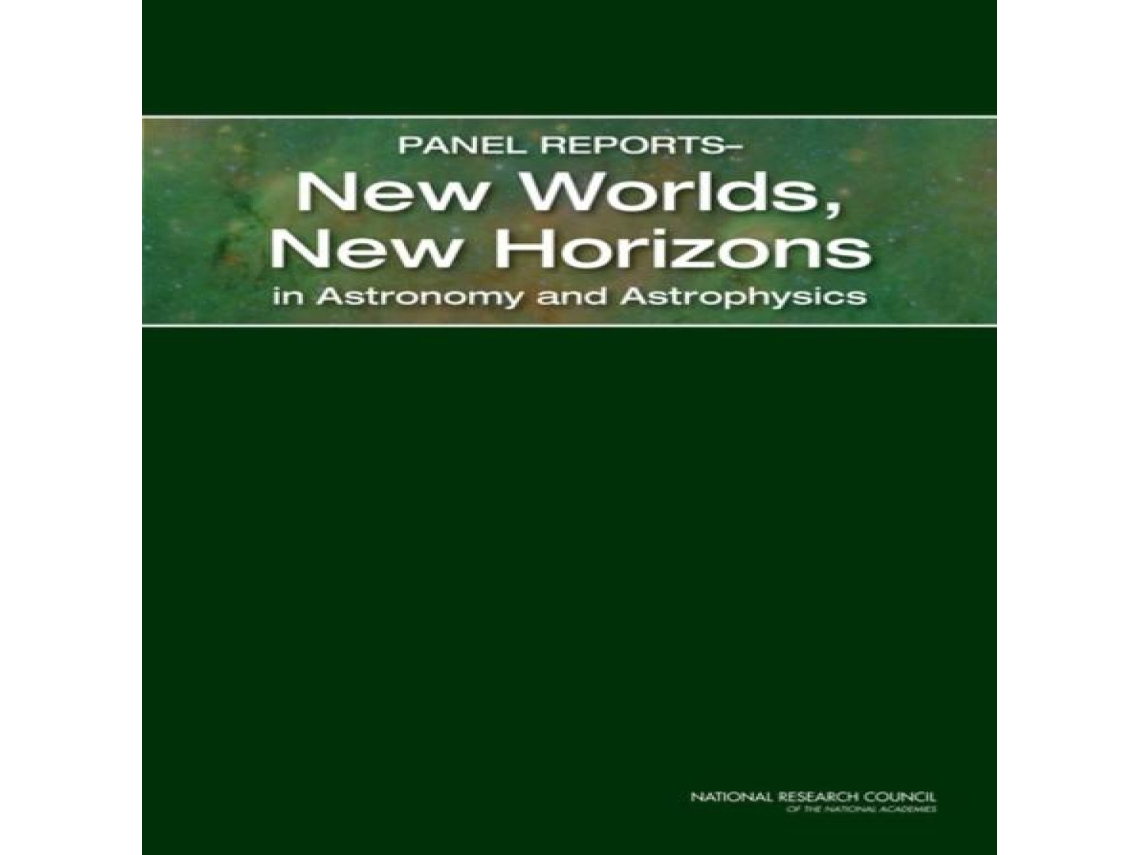 Livro Panel Reports-New Worlds New Horizons in Astronomy and Astrophysics de Science Frontiers Panels (Inglês)