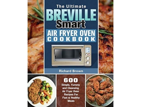 Livro The Ultimate Breville Smart Air Fryer Oven Cookbook De Richard Brown (inglês)
