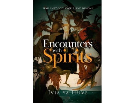 Livro Encounters with Spirits How I Met God, Angels, and Demons de Ivia ya Iluve (Inglês)