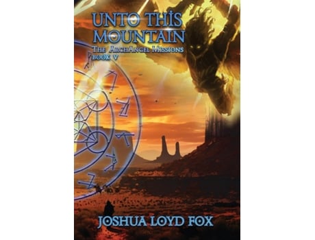 Livro Unto This Mountain Book V of The ArchAngel Missions de Joshua Loyd Fox (Inglês)