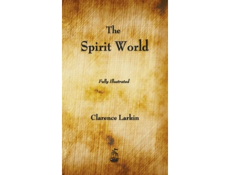 Livro The Spirit World De Larkin, Clarence Et Al. (inglês)