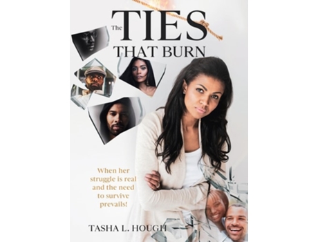 Livro The Ties That Burn De Tasha L Hough (inglês - Capa Dura)