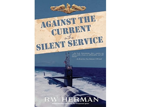 Livro Against the Current in the Silent Service de Richard W Herman (Inglês)