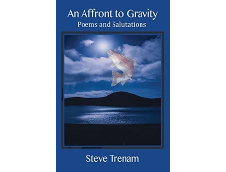 Livro An Affront To Gravity De Steve Trenam (inglês)