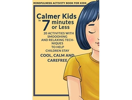 Livro Calmer Kids In 7 Minutes or Less de Laura Sanders Meredith Alexander (Inglês)