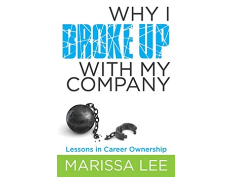 Livro Why I Broke Up with My Company Lessons in Career Ownership de Marissa Lee (Inglês)