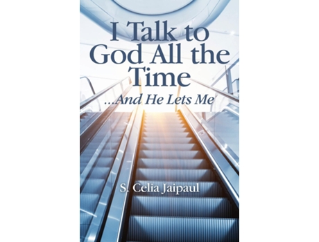 Livro I Talk To God All The Time ...and He Lets Me De S Celia Jaipaul (inglês)