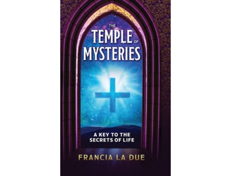 Livro The Temple of Mysteries A Key to the Secrets of Life de Francia La Due (Inglês - Capa Dura)