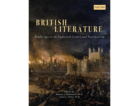 Livro British Literature Middle Ages To The Eighteenth Century And Neoclassicism - Part 2 De Robinson E Bonnie J (inglês)