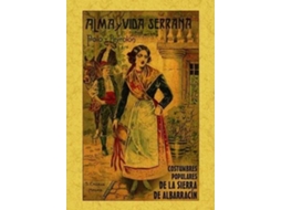 Livro Alma Y Vida Serrana Albarracín Costumbres Populares De La Sierra de Polo e Peyrolon (Espanhol)