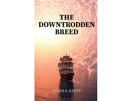 Livro The Downtrodden Breed de James S Kelly (Inglês)