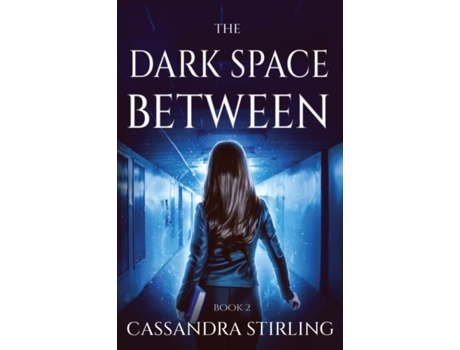 Livro The Dark Space Between De Cassandra Stirling (inglês)