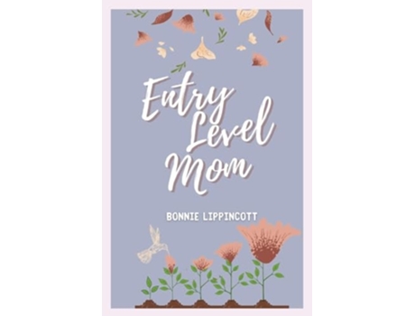 Livro Entry Level Mom de Bonnie Lippincott (Inglês)