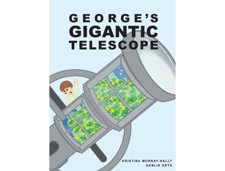 Livro George's Gigantic Telescope Kristina Murray-Hally (Inglês)