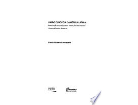 Livro UNIÃO EUROPEIA E AMÉRICA LATINA de CAVALCANTI, FLAVIA GUERRA (Português do Brasil)