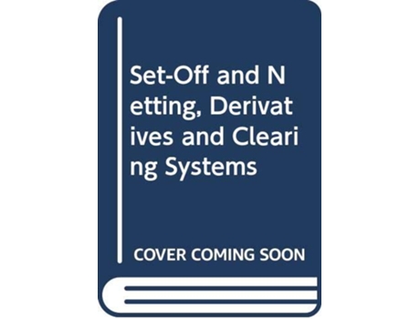 Livro SetOff and Netting, Derivatives and Clearing Systems de Philip R Wood (Inglês - Capa Dura)