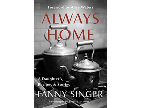 Livro Always Home A Daughters Recipes Stories de Fanny Singer (Inglês - Capa Dura)