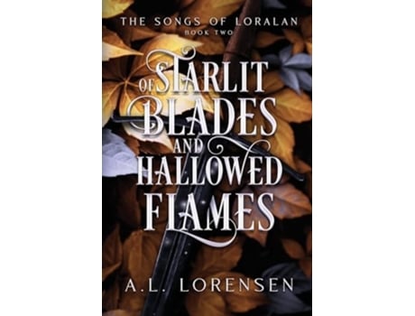 Livro Of Starlit Blades and Hallowed Flames de A L Lorensen (Inglês)