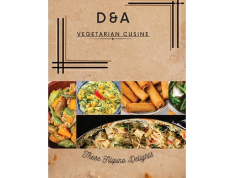 Livro DampA Vegetarian Cuisine These Filipino Delights de Arlyn Torcende Smith (Inglês)