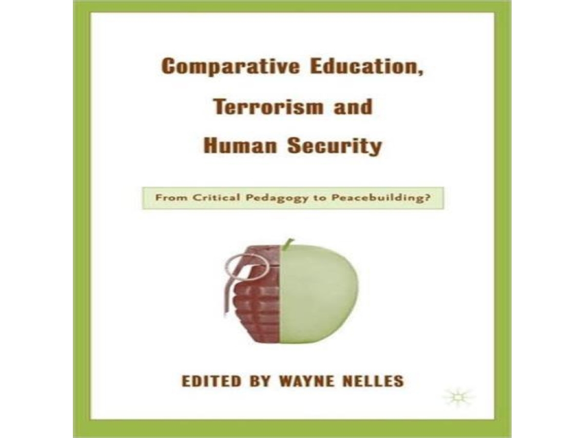 Livro Comparative Education Terrorism and Human Security From Critical Pedagogy to Peacebuilding? de Springer Nature BV (Inglês)