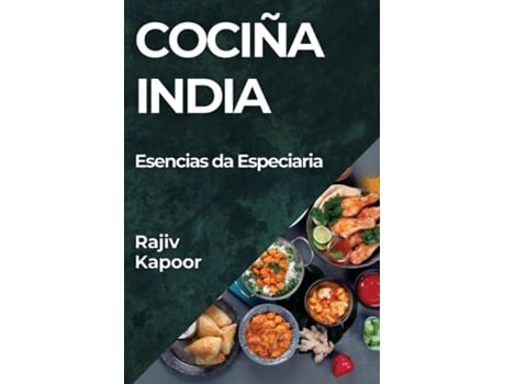 Livro Cociña India Esencias da Especiaria de Rajiv Kapoor (Inglês)