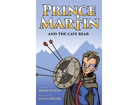 Livro Prince Martin and the Cave Bear Two Kids Colossal Courage and a Classic Quest Prince Martin Epic de Brandon Hale (Inglês)