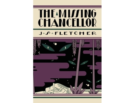 Livro The Missing Chancellor de J S Fletcher (Inglês)