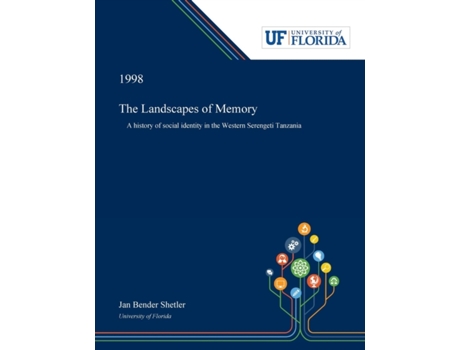 Livro The Landscapes of Memory: A History of Social Identity in the Western Serengeti Tanzania Jan Shetler (Inglês)