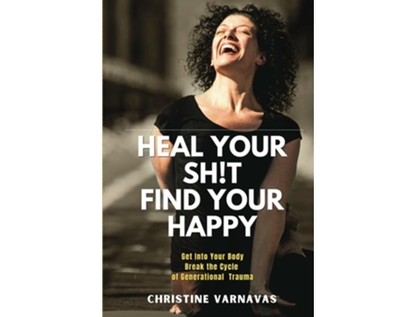 Livro Heal Your Sh!t Find Your Happy de Christine Varnavas (Inglês)