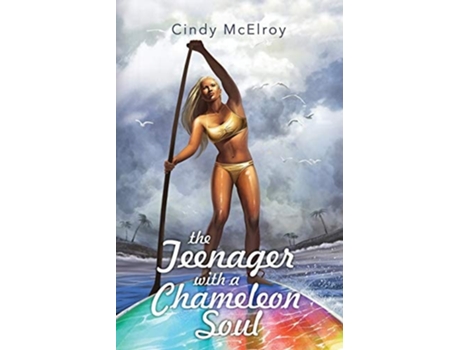 Livro The Teenager With A Chameleon Soul De Cindy Mcelroy (inglês)
