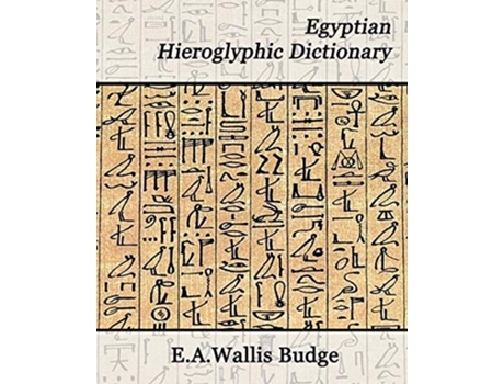 Livro Egyptian Hieroglyphic Dictionary De Budge E A Wallis Budge, E A Wallis Budge Et Al. (inglês)