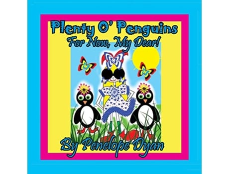 Livro Plenty O Penguins . . .For Now, My Dear! de Penelope Dyan (Inglês)