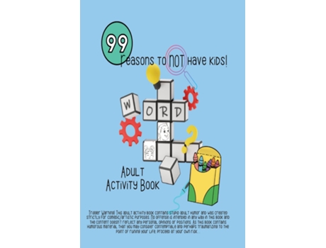 Livro 99 Reasons to Not have kids! de JT Jones (Inglês)