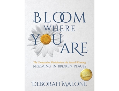 Livro Bloom Where You Are De Deborah Malone (inglês)