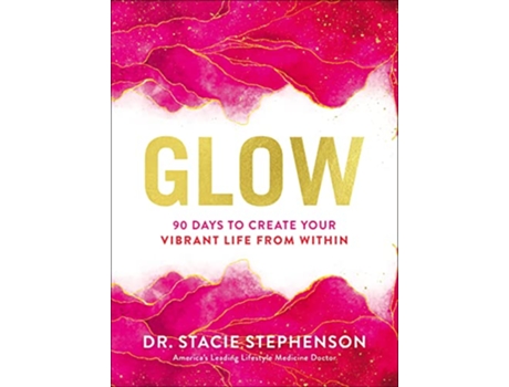 Livro Glow de Dr Stacie Stephenson (Inglês - Capa Dura)