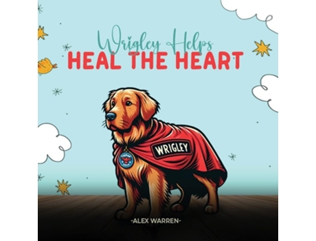 Livro Wrigley Helps Heal The Heart de Alex Elizabeth Warren (Inglês)
