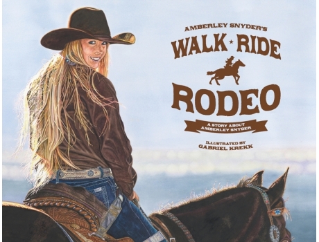 Livro Walk Ride Rodeo: A Story About Amberley Snyder Amberley Lana Snyder (Inglês)