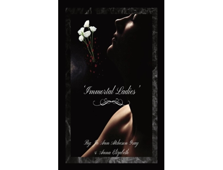 Livro Immortal Ladies de Jo Ann Atcheson Gray (Inglês)