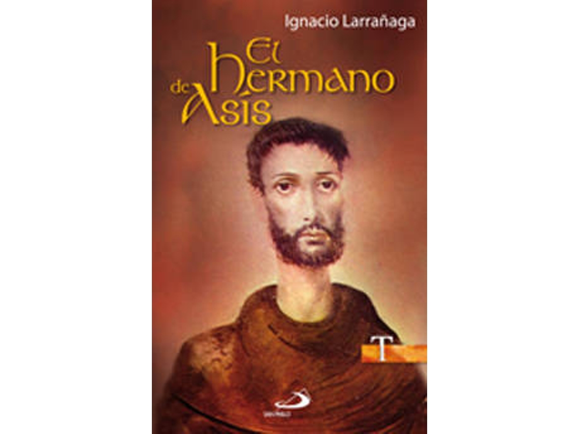 Livro El hermano de Asís de Ignacio Larrañaga Orbegozo (Espanhol)