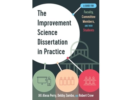 Livro The Improvement Science Dissertation in Practice de Jill Alexa Perry, Debby Zambo et al. (Inglês - Capa Dura)
