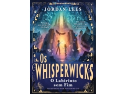 Livro Os Whisperwicks O Labirinto sem Fim de Jordan Lees (Português)