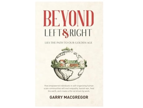 Livro Beyond Left and Right de Garry MacGregor (Inglês)