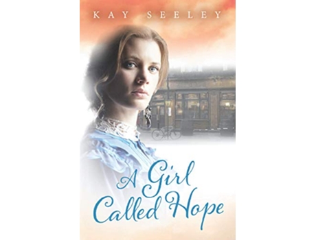 Livro A Girl Called Hope Hope Series de Kay Seeley Kay Seeley (Inglês)
