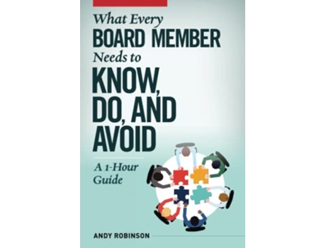 Livro What Every Board Member Needs to Know Do and Avoid A 1Hour Guide de Andy Robinson (Inglês)